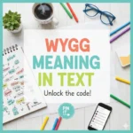 wygg meaning in text
