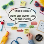 funny responses how to make someone laugh without speaking 2026